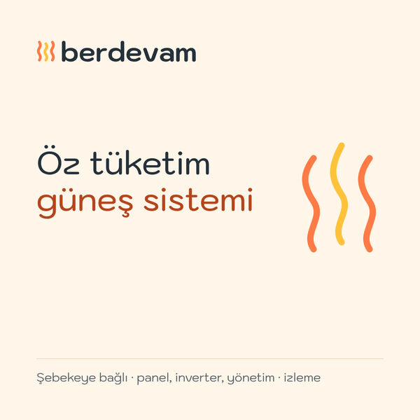 berdevam öz tüketim güneş sistemi